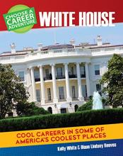 Choose a Career Adventure: White House