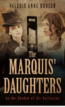 The Marquis' Daughters: In the Shadow of the Guillotine